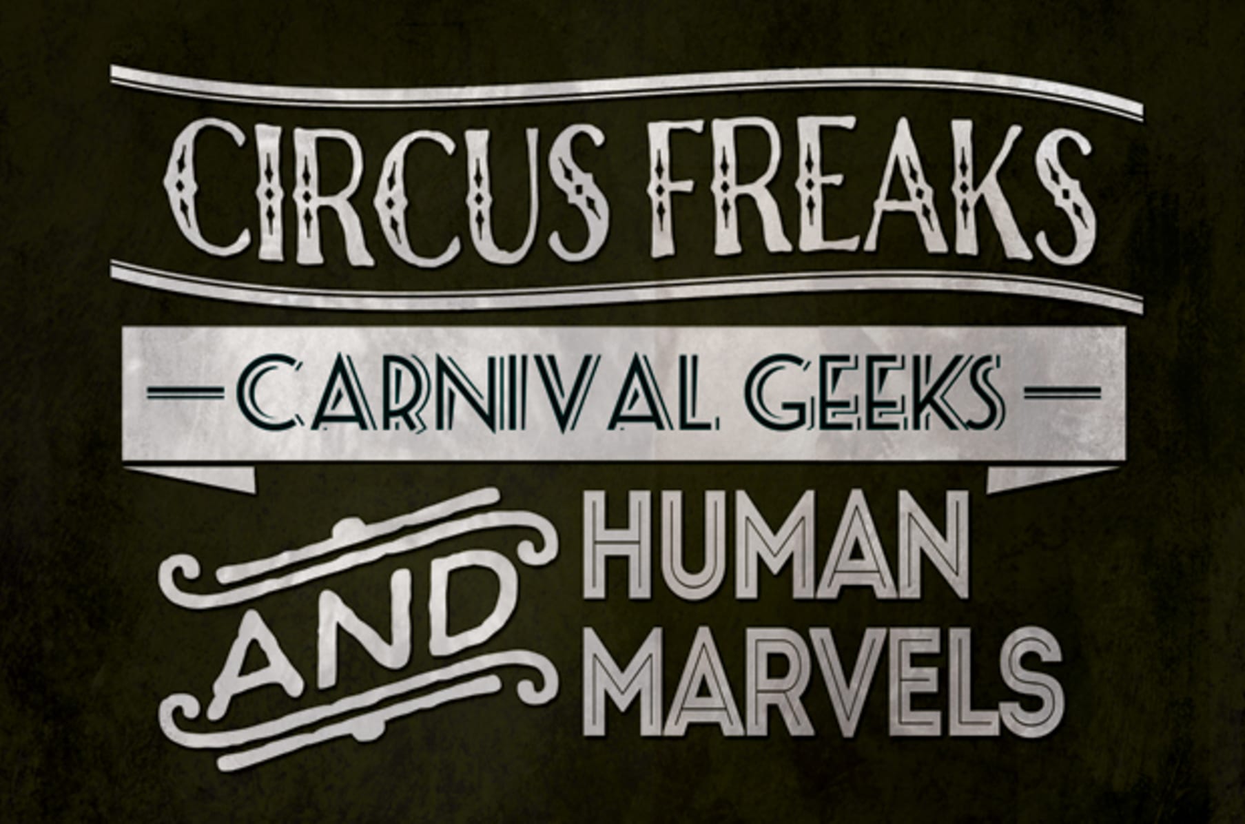 Circus Freaks Carnival Geeks And Human Marvels Indiegogo