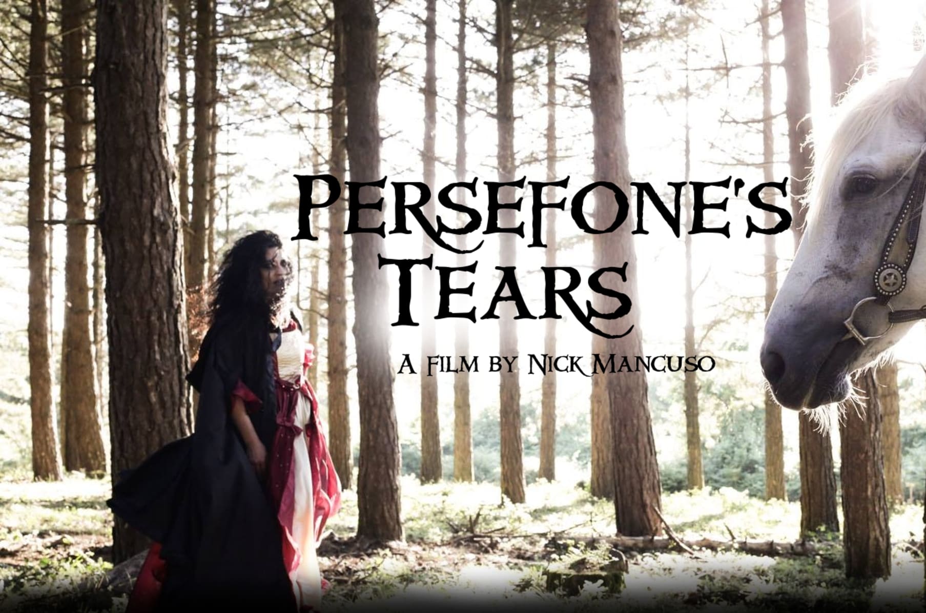 Persefone S Tears A Film By Nick Mancuso Indiegogo